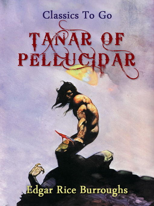 Title details for Tanar of Pellucidar by Edgar Rice Burroughs - Available